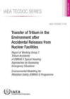Transfer of tritium in the environment after accidental releases from nuclear facilities : report of Working Group 7 Tritium Accidents of EMRAS II Topical Heading Approaches for Assessing Emergency Si - Book