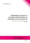 Radiological Aspects of Non-Fixed Contamination of Packages and Conveyances : Final Report of a Coordinated Research Project 2001-2002 - Book