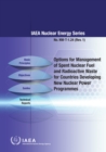 Options for Management of Spent Fuel and Radioactive Waste for Countries Developing New Nuclear Power Programmes - Book