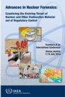 Advances in Nuclear Forensics: Countering the Evolving Threat of Nuclear and Other Radioactive Material out of Regulatory Control : Summary of an International Conference Held in Vienna, Austria, 7-10 - Book