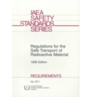 Regulations for the Safe Transport of Radioactive Material : Safety Requirements, 1996 Edition - Book