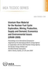 Uranium raw material for the nuclear fuel cycle : exploration, mining, production, supply and demand, economics and environmental issues (URAM-2009), proceedings of an international symposium organize - Book