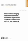 Production of Emerging Radionuclides towards Theranostic Applications: Copper-61, Scandium-43 and -44, and Yttrium-86 - Book