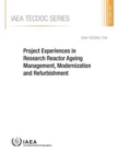 Project experiences in research reactor ageing management, modernization and refurbishment - Book