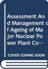 Assessment and Management of Ageing of Major Nuclear Power Plant Components Important to Safety : BWR Pressure Vessels Internals - Book