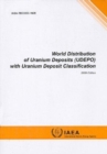 World Distribution of Uranium Deposits (UDEPO) with Uranium Deposit Classification : 2009 Edition - Book