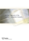 Nuclear Security in the Uranium Extraction Industry - Book