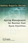 Ageing Management for Nuclear Fuel Cycle Facilities - eBook