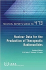 Nuclear data for the production of therapeutic radionuclides - Book