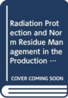 Radiation Protection and NORM Residue Management in the Production of Rare Earths from Thorium Containing Minerals - Book