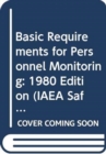 Basic Requirements for Personnel Monitoring : 1980 Edition - Book
