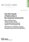 Soil-Plant Transfer of Radionuclides in Non-Temperate Environments : Report of Working Group 4 Transfer Processes and Data for Radiological Impact Assessment Subgroup 3 on Non-temperate Data - Book