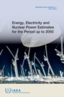 Energy, Electricity and Nuclear Power Estimates for the Period up to 2050 : 2021 Edition - Book