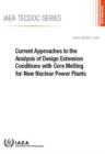 Current Approaches to the Analysis of Design Extension Conditions with Core Melting for New Nuclear Power Plants - Book