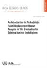 An Introduction to Probabilistic Fault Displacement Hazard Analysis in Site Evaluation for Existing Nuclear Installations - Book