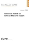 Commercial products and services of research reactors : proceedings of a technical meeting held in Vienna 28 June-2 July 2010 - Book
