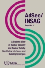 A Systems View of Nuclear Security and Nuclear Safety : Identifying Interfaces and Building Synergies - eBook