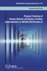 Physical Protection of Nuclear Material and Nuclear Facilities (Implementation of INFCIRC/225/Revision 5) (Spanish Edition) : Implementing Guide - Book