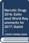 Narcotic drugs : estimated world requirements for 2017, statistics for 2015 - Book