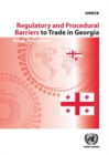 Regulatory and procedural barriers to trade in Georgia : needs assessment - Book