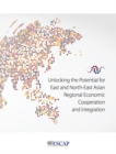 Unlocking the potential for east and north-east Asian regional economic cooperation and integration - Book