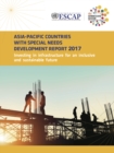 Asia-Pacific countries with special needs development report 2017 : investing in infrastructure for an inclusive and sustainable future - Book
