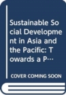 Sustainable social development in Asia and the Pacific : towards a people-centred transformation - Book