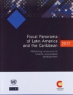 Fiscal panorama of Latin America and the Caribbean 2017 : mobilizing resources to finance sustainable development - Book