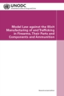 Model law against the illicit manufacturing of and trafficking in firearms, their parts and components and ammunition - Book