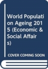 World population ageing : 2015 report - Book