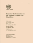 Report of the Committee on the Rights of Persons with Disabilities : fifth session (11-15 April 2011), sixth session (19-23 September 2011), seventh session (16-20 April 2012), eighth session (17-28 S - Book