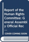 Report of the Human Rights Committee : Vol. 1: 108th session (8-26 July 2013); 109th session (14 October - 1 November 2013; 110th session (16-28 March 2016) - Book
