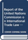 Report of the United Nations Commission on International Trade Law : forty-eighth session (29 June - 16 July 2015) - Book