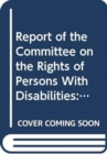Report of the Committee on the Rights of Persons with Disabilities : ninth session (15-19 April 2013); tenth session (2-13 September 2013); eleventh session (31 March - 11 April 2014); twelfth session - Book