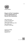 Report of the Committee on the Elimination of Racial Discrimination : ninety-third session (31 July-25 August 2017); ninety-fourth session (20 November-8 December 2017); ninety-fifth session (23 April - Book