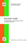 Building Work : Compendium of Occupational Safety and Health Practice - Book