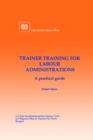 Trainer Training for Labour Administrations. A Practical Guide - Book
