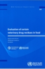 Evaluation of Certain Veterinary Drug Residues in Food : Eighty-first Report of the Joint FAO/WHO Expert Committee on Food Additives - Book