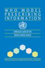 WHO model prescribing information : drugs used in skin diseases - Book