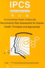 Neurotoxicity Risk Assessment for Human Health : Principles and Approaches - Book