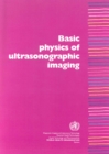 Basic Physics of Ultrasonographic Imaging - Book