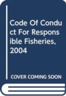 Code of Conduct for Responsible Fisheries : Update November 2003 - Book