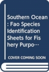 Southern Ocean : Fao Species Identification Sheets for Fishery Purposes. - Book