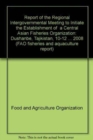 Report of the Regional Intergovernmental Meeting to Initiate the Establishment of  a Central Asian Fisheries Organization : Dushanbe, Tajikistan, 10-12 ... 2008 (FAO fisheries and aquaculture report) - Book
