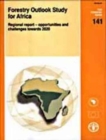 Forestry Outlook Study for Africa : Regional Report - Opportunities and Challenges Towards 2020 (FAO Forestry Paper) - Book