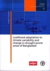 Livelihood Adaptation to Climate Variability and Change in Drought-Prone Areas of Bangladesh : Developing Institutions and Options. Case Study (Institutions for Rural Development) - Book