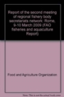 Report of the Second Meeting of Regional Fishery Body Secretariats Network : Rome, 9-10 March 2009 - Book
