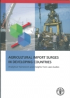 Agricultural Import Surges in Developing Countries : Analytical Framework and Insights from Case Studies - Book
