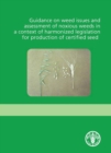 Guidance on weed issues and assessment of noxious weeds in a context of harmonized legislation for production of certified seed - Book