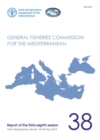 General Fisheries Commission for the Mediterranean : report of the thirty-eighth session, FAO Headquarters, Rome, Italy, 19-24 May 2014 - Book